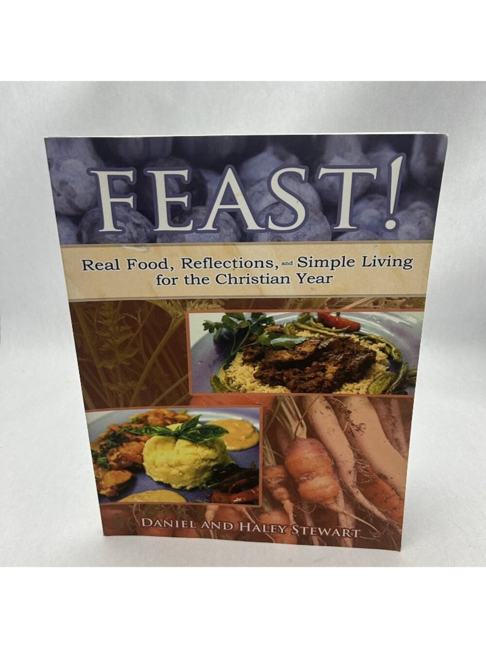 Feast: Real Food, Reflections, and Simple Living for the Christian Year